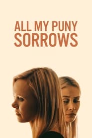 All My Puny Sorrows (2021)