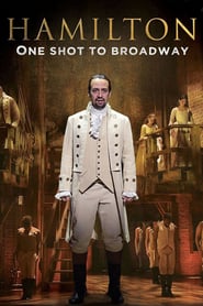 Hamilton, One Shot to Broadway (2017)