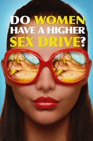Do Women Have A Higher Sex Drive? (2018)